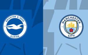 Soi kèo trận đấu Brighton vs Man City