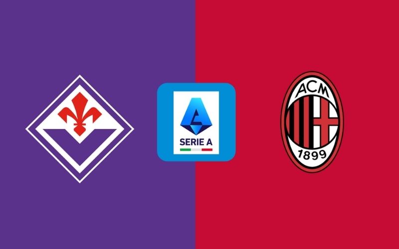 Thông tin trận đấu Fiorentina vs AC Milan